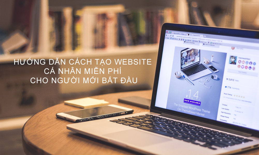 Hướng dẫn cách tạo website cá nhân miễn phí cho người mới bắt đầu