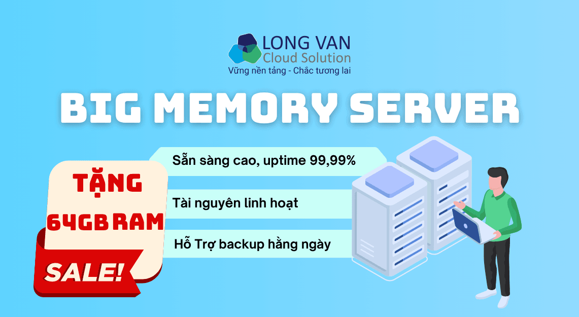 TẶNG 64GB RAM KHI SỬ DỤNG CLOUD BIG MEMORY DEDICATED
